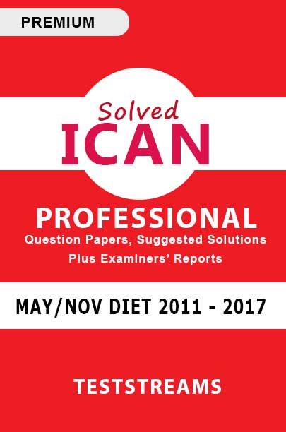 ICAN PROFESSIONAL EXAM PAST QUESTIONS AND ANSWERS MAY/NOV DIET 2011-2017- PDF Download