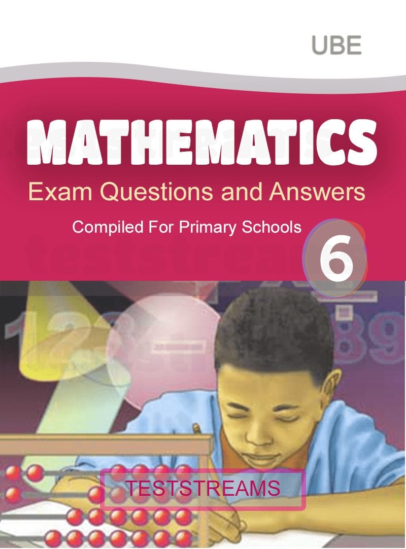 Mathematics Exam Questions and Answers for Primary 6- PDF Download
