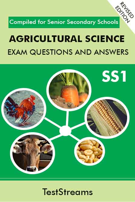 Agricultural Science Exam Questions and Answers for SS1- (First term-third term)