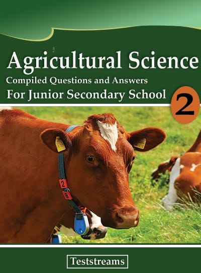Agricultural Science Exam Questions and Answers for JSS2- (First term-third term)