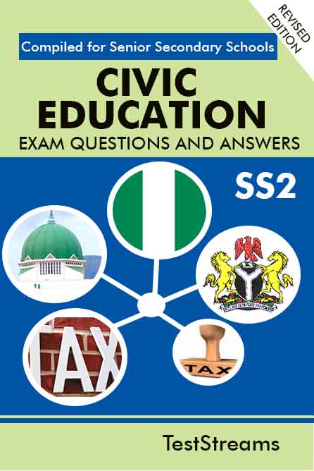 Civic Education Exam Questions and Answers for SS2- (First term-third term)