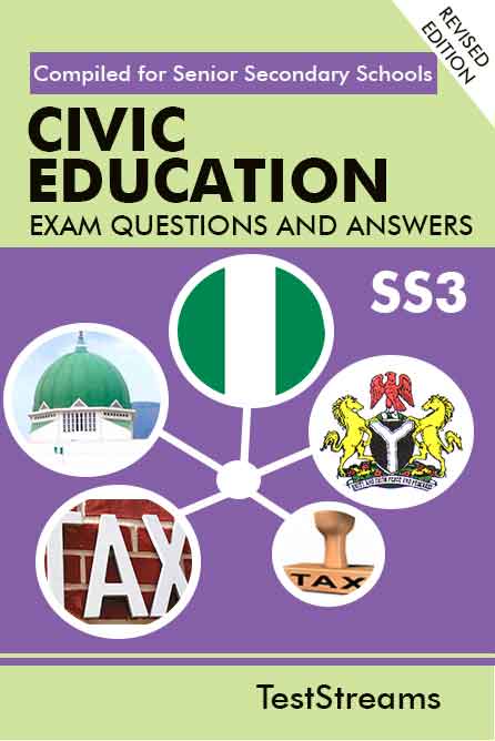 Civic Education Exam Questions and Answers for SS3- (First term-third term)