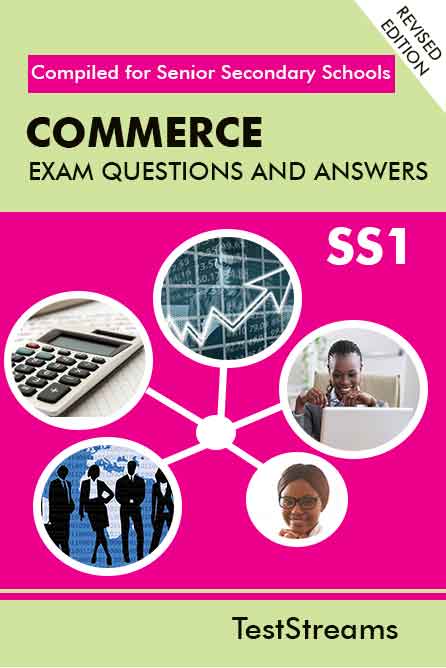 Commerce Exam Questions and Answers for SS1- (First term-third term)