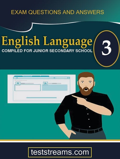 English Language Exam Questions and Answers for JSS3- (First term-third term)