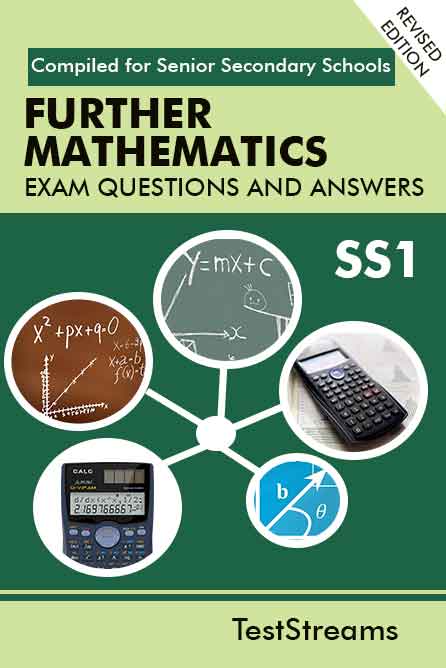 Further Mathematics Exam Questions and Answers for SS1- (First term-third term)