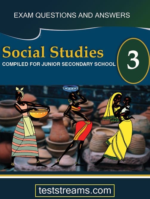 Social Studies Exam Questions and Answers for JSS3-  (First term-third term)