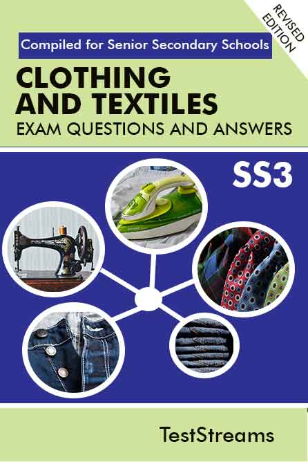 Clothing and Textiles Exam Questions and Answers for SS3- PDF Download
