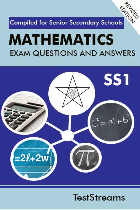 Mathematics Exam Questions and Answers for SS1- (First term-third term)