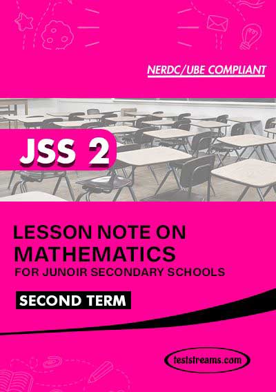Lesson Note on MATHEMATICS for JSS2 SECOND TERM MS-WORD- PDF Download