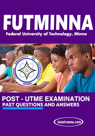 FUTMINNA Post UTME Past Questions and Answers