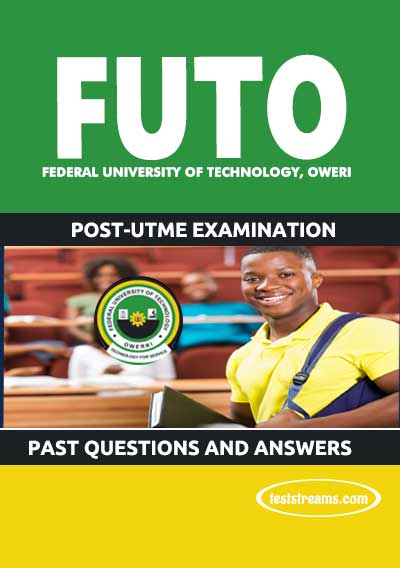 Federal University of Technology, Owerri FUTO Post UTME Past Questions And Answers- PDF Download