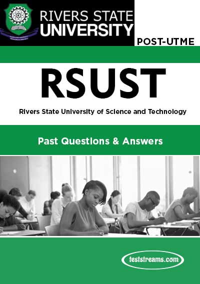 Rivers State University of Science and Technology, (RSUST) Post UTME Past Questions and Answers