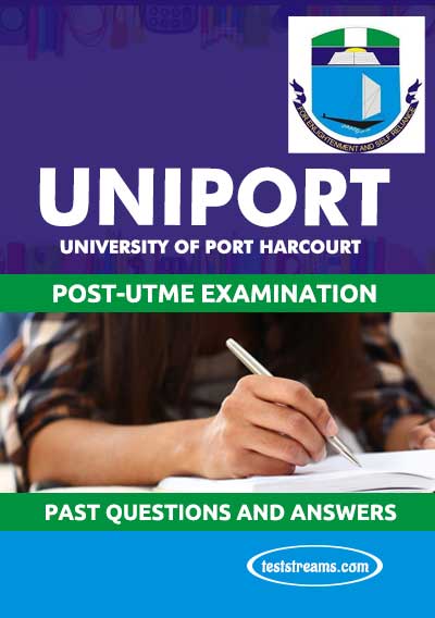 University of Port Harcourt UNIPORT Post UTME Past Questions And Answers- PDF Download