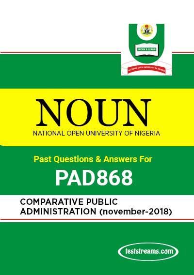 PAD868 ? COMPARATIVE PUBLIC ADMINISTRATION (November)- PDF Studypack