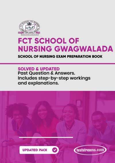 FCT School of Nursing Gwagwalada Past Questions