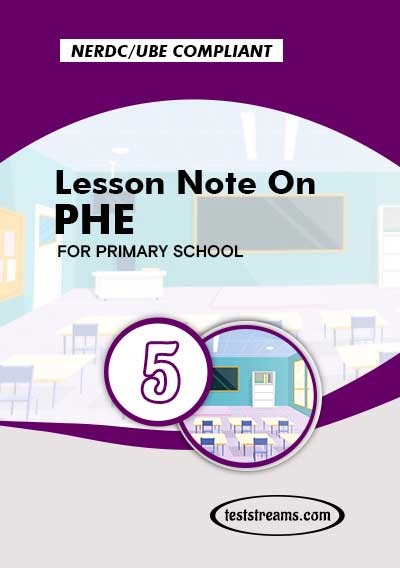 Primary 5 Lesson note On PHE MS-WORD/PDF Download