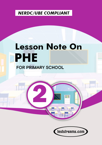 Primary 2 Lesson note On PHE MS-WORD/PDF Download