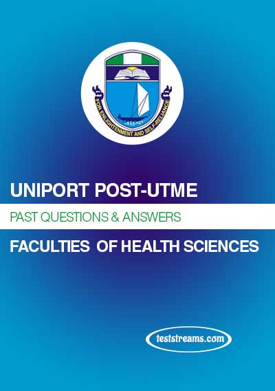 UNIPORT Post-utme Past Questions For Faculties of Health Sciences- PDF Download