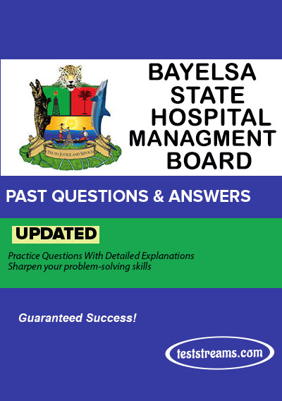 Bayelsa State Hospital Management Board - Complete Past Questions & Answers