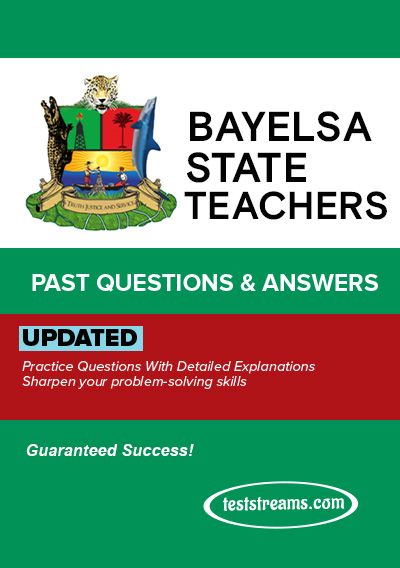 Bayelsa State Teachers Recruitment Past Question and Answer - Updated