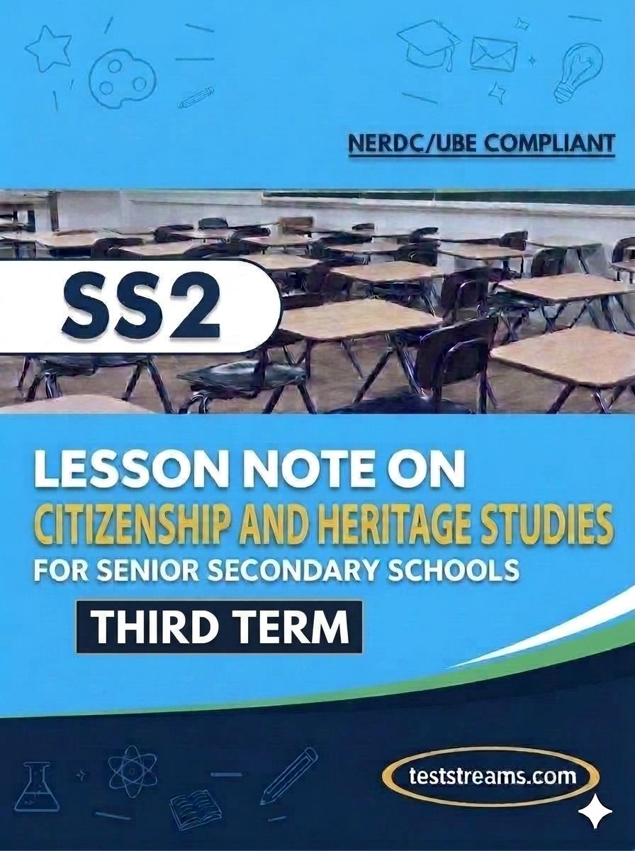 Lesson Note on CITIZENSHIP AND HERITAGE STUDIES for SS2 THIRD TERM MS-WORD- PDF Download